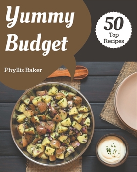 Paperback Top 50 Yummy Budget Recipes: A Yummy Budget Cookbook that Novice can Cook Book