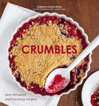 Hardcover Crumbles: Over 30 Sweet & Savoury Recipes Book