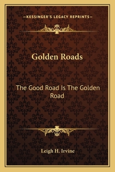 Paperback Golden Roads: The Good Road Is The Golden Road Book