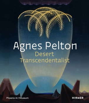Hardcover Agnes Pelton: Desert Transcendentalist Book