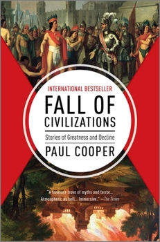 Hardcover Fall of Civilizations: Stories of Greatness and Decline Book