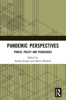 Paperback Pandemic Perspectives: Praxis, Policy and Pedagogies Book