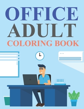 Paperback Office Adult Coloring Book: Office Activity Book For Teens Book