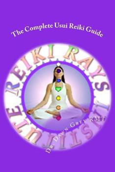 Paperback The Complete Usui Reiki Guide: The Official Manual of Reiki Rays Institute Book