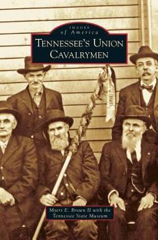 Tennessee's Union Cavalrymen - Book  of the Images of America: Tennessee