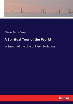A Spiritual Tour of the World in Search of the Line of Life's Evolution