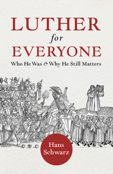 Paperback Luther for Everyone: Who He Was and Why He Still Matters Book