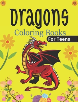 Paperback DRAGONS Coloring Book For Teens: An Adult Coloring Book with Cool Fantasy Dragons Design and Patterns For Stress Relief & Relaxation! (Unique gifts) Book