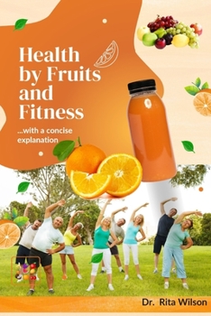 Paperback Health by Fruits and Fitness: ...with a concise explanation Book