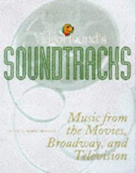 VideoHound's Soundtracks : Music from the Movies, Broadway and Television (Videohound (Series)