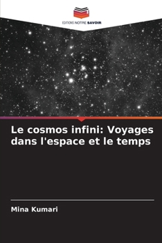 Paperback Le cosmos infini: Voyages dans l'espace et le temps [French] Book
