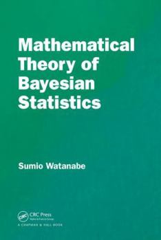Hardcover Mathematical Theory of Bayesian Statistics Book