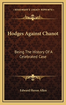 Hodges Against Chanot: Being the History of a Celebrated Case