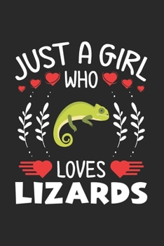 Paperback Just A Girl Who Loves Lizards: Lizards Lovers Girl Funny Gifts Journal Lined Notebook 6x9 120 Pages Book