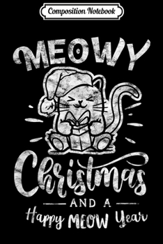 Paperback Composition Notebook: Cat - Meowy Christmas And A Happy Meow Year Journal/Notebook Blank Lined Ruled 6x9 100 Pages Book
