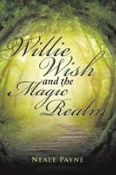 Paperback Willie Wish and the Magic Realm Book