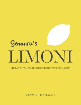 Hardcover Gennaro's Limoni: Vibrant Italian Recipes Celebrating the Lemon Book