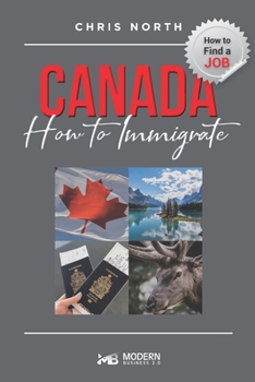 Paperback Canada How to Immigrate: How to Find job in Canada Book