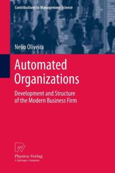 Hardcover Automated Organizations: Development and Structure of the Modern Business Firm Book