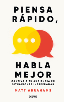 Piensa rápido y domina a tu audiencia.: Habla con éxito en cualquier oportunidad (Para estar bien) (Spanish Edition)
