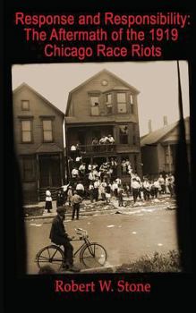Paperback Response and Responsibility: The Aftermath of the 1919 Chicago Race Riots Book