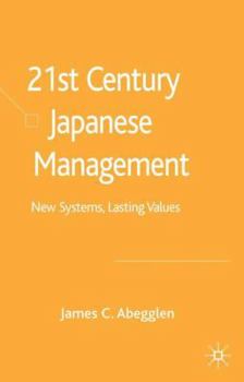 Hardcover 21st-Century Japanese Management: New Systems, Lasting Values Book