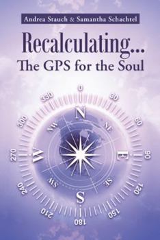 Hardcover Recalculating...the GPS for the Soul Book