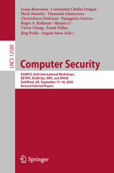 Paperback Computer Security: Esorics 2020 International Workshops, Detips, Desecsys, Mps, and Spose, Guildford, Uk, September 17-18, 2020, Revised Selected Pape Book