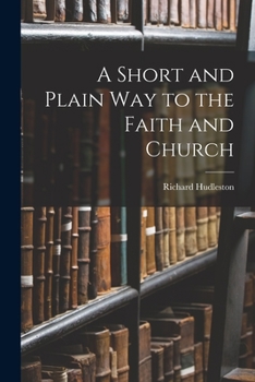 Paperback A Short and Plain Way to the Faith and Church Book