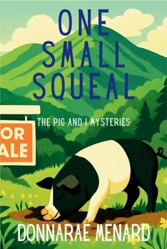Paperback One Small Squeal: A Pig & I Mystery Book