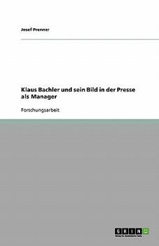 Paperback Klaus Bachler und sein Bild in der Presse als Manager [German] Book