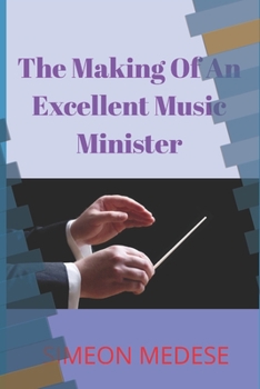 Paperback The Making of an Excellent Music Minister Book