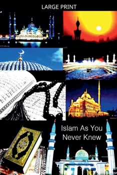 Paperback Islam As You Never Knew [Large Print] Book