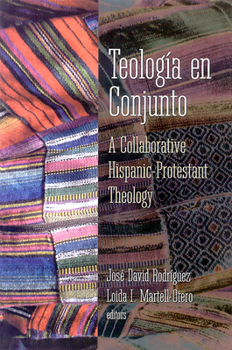 Paperback Teologia En Conjunto: A Collaborative Hispanic Protestant Theology Book