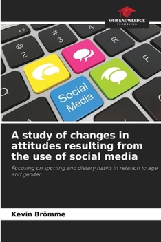 Paperback A study of changes in attitudes resulting from the use of social media Book