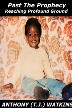 Paperback Past The Prophecy: Reaching Profound Ground Book