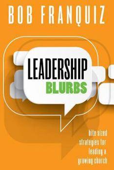 Paperback Leadership Blurbs: Bite Sized Strategies for a Growing Church Book