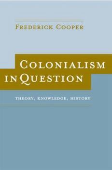 Hardcover Colonialism in Question: Theory, Knowledge, History Book