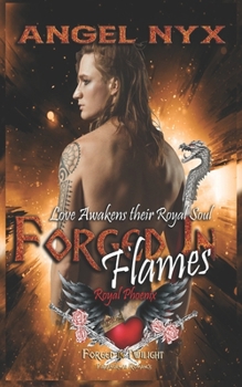 Paperback Forged in Flames: Love Awakens their Royal Soul: Royal Phoenix #2 Book