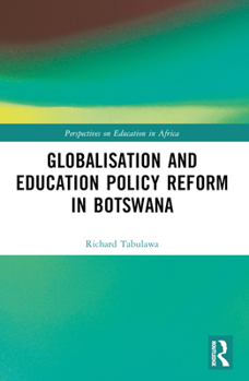 Paperback Globalisation and Education Policy Reform in Botswana Book