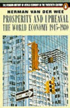 Prosperity and Upheaval: The World Economy, 1945-1980 (History of World Economy in the 20th Century, Vol 6) - Book #6 of the History of the World Economy in the Twentieth Century