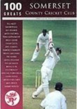 Paperback 100 Greats: Somerset County Cricket Club Book