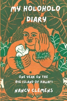 Paperback My Holoholo Diary: One Year on the Big Island of Hawai'i -- black & white photo edition Book