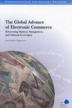 Paperback The Global Advance of Electronic Commerce: Reinventing Markets, Management, and National Sovereignty Book