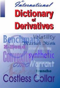 Hardcover International Dictionary of Derivatives Book