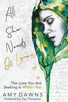 Paperback All She Needs Is Love: The Love You Are Seeking Is Within You Book