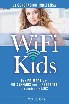 Paperback WiFi Kids: La Generaci?n Indefensa [Spanish] Book