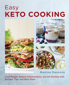 Paperback Easy Keto Cooking: Lose Weight, Reduce Inflammation, and Get Healthy with Recipes, Tips, and Meal Plans Book