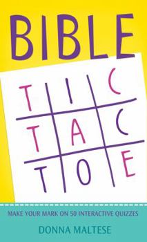 Paperback Bible Tic-Tac-Toe: Make Your Mark on 50 Interactive Quizzes Book