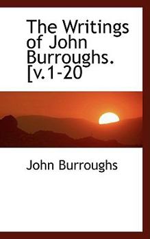Paperback The Writings of John Burroughs. [V.1-20 Book